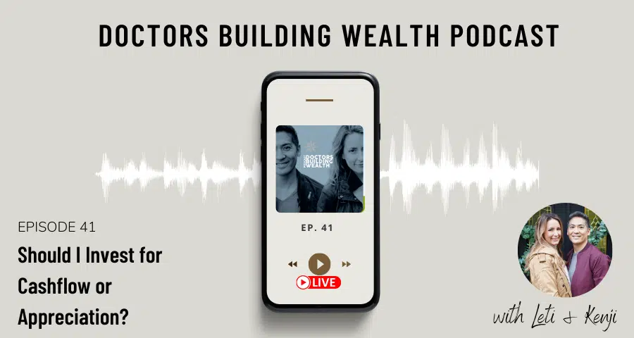 Podcast episode image for "Doctors Building Wealth" with the title "Should I Invest for Cashflow or Appreciation?" and a photo of two hosts. Episode 41 is shown on a smartphone screen.