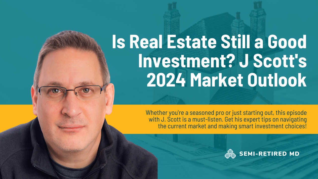Man with glasses poses in front of a text graphic discussing a 2024 real estate market outlook by J Scott for Semi-Retired MD.