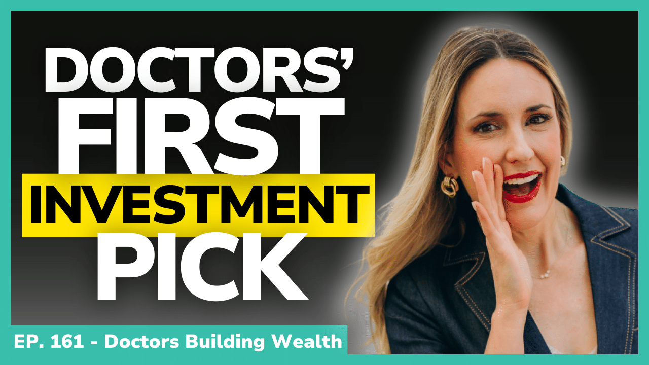 A woman smiling and cupping her hand near her mouth appears next to text reading “Doctors’ First Investment Pick. Ep. 161 - Doctors Building Wealth.”.