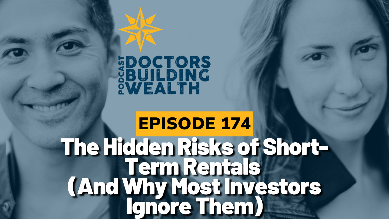 Two people smile next to text promoting episode 174 of the Doctors Building Wealth podcast, discussing if real estate investing is stressful and highlighting the risks of short-term rentals for investors.